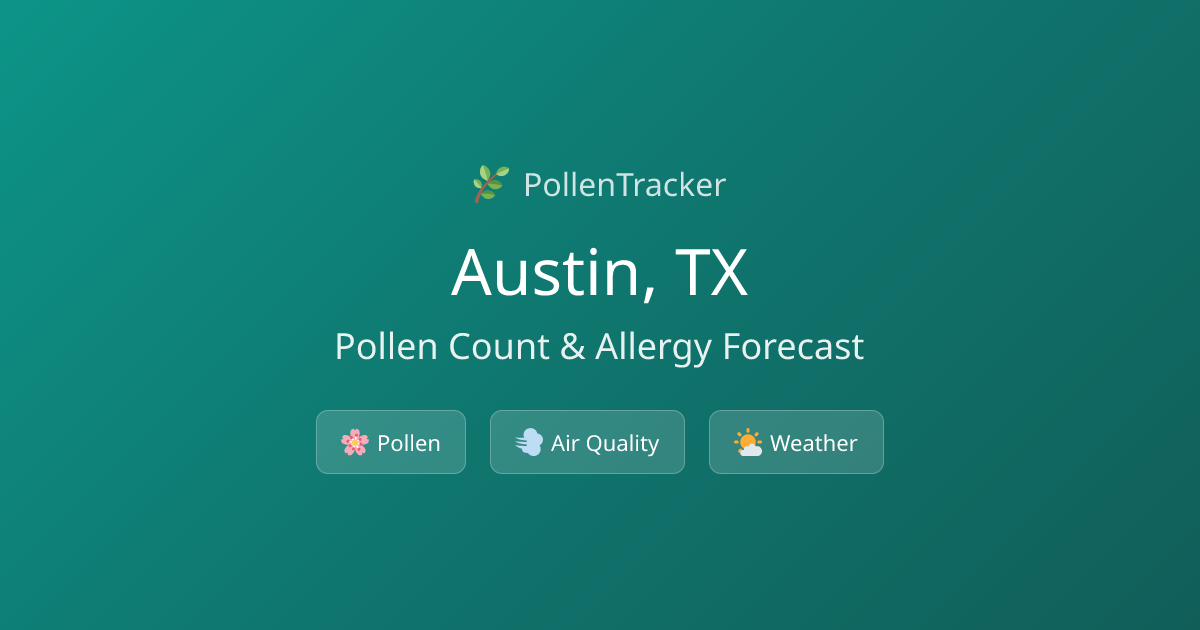 Austin Pollen Count & Allergy Forecast Today | PollenTracker