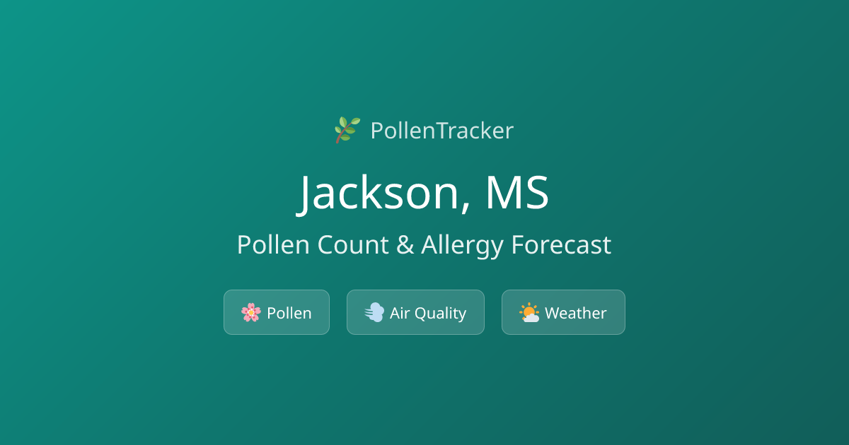 Jackson Pollen Count & Allergy Forecast Today | PollenTracker