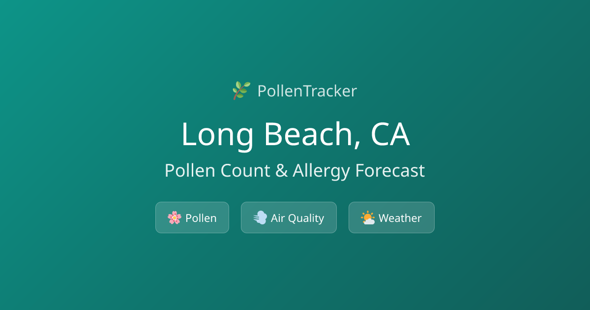 Long Beach Pollen Count & Allergy Forecast Today | PollenTracker